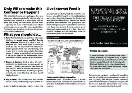 Only WE can make this Conference Happen! This critical Conference can only happen if we as a Movement take responsibility for raising the funds and resources needed. It is increasingly difficult these days to rely on fou