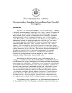 New York State Justice Task Force Recommendations Regarding Electronic Recording of Custodial Interrogations Introduction The New York State Justice Task Force was convened on May 1, 2009 by Chief Judge Jonathan Lippman 