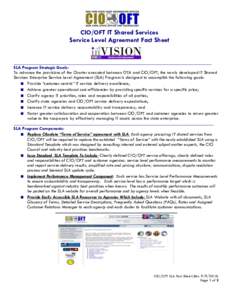 CIO/OFT IT Shared Services Service Level Agreement Fact Sheet _______________________________________________________________________________________ SLA Program Strategic Goals: To advance the provisions of the Charter 