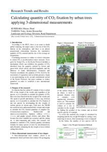 Research Trends and Results  Calculating quantity of CO2 fixation by urban trees applying 3-dimensional measurements KURIHARA Masao, Head TAKEDA Yuko, Senior Researcher