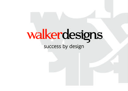 “At heart I’m still a student of creativity and design thinking. I am constantly challenged by the idea of what can be created, so I’m forever immersed in searching for the next big thing. At Walker Designs we lov