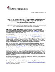 PRESS RELEASE  TRINITY TECHNOLOGIES RELEASES TrinityREPORTS Advanced Report Generator and TrinityVIEW Configurable Client for Documentum AND SharePoint TrinityREPORTS Optimizes Reporting Capabilities for EMC Documentum a