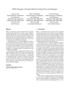 PEST: Programs to Evaluate Software Testing Tools and Techniques James R. Lyle National Institute of Standards and Technology 100 Bureau Drive Stop 8970 Gaithersburg, MD[removed]