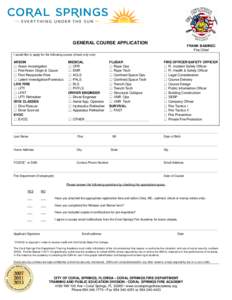 GENERAL COURSE APPLICATION  FRANK BABINEC Fire Chief  I would like to apply for the following course (check only one):