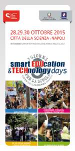 SMART EDUCATION & TECHNOLOGY DAYS 3 GIORNI PER LA SCUOLA, la convention nazionale interamente dedicata al mondo della scuola e alle sue eccellenze, organizzata da Città della Scienza di Napoli con il Ministero dell’I