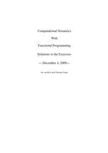 Computational Semantics With Functional Programming Solutions to the Exercises — December 4, 2009— Jan van Eijck and Christina Unger