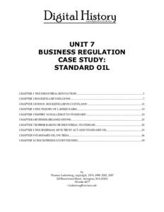 UNIT 7 BUSINESS REGULATION CASE STUDY: STANDARD OIL  CHAPTER 1 THE INDUSTRIAL REVOLUTION ..................................................................................................1