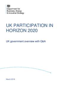 UK PARTICIPATION IN HORIZON 2020 UK government overview with Q&A March 2018