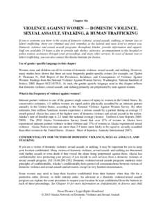 Chapter Six  VIOLENCE AGAINST WOMEN — DOMESTIC VIOLENCE, SEXUAL ASSAULT, STALKING, & HUMAN TRAFFICKING If you or someone you know is the victim of domestic violence, sexual assault, stalking, or human (sex or labor) tr