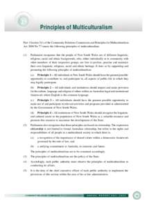 Principles of Multiculturalism Part 1 Section 3(1) of the Community Relations Commission and Principles for Multiculturalism Act 2000 No 77 enacts the following principles of multiculturalism: (1)  Parliament recognises 