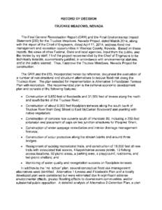 RECORD OF DECISION TRUCKEE MEADOWS, NEVADA The Final General Reevaluation Report (GRR) and the Final Environmental Impact Statement (EIS) for the Truckee Meadows, Nevada Project, dated March 2014 , along with the report 