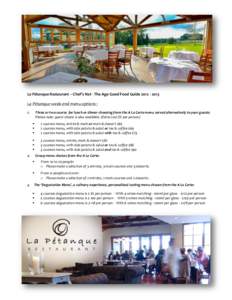 La Pétanque Restaurant – Chef’s Hat - The Age Good Food Guide[removed]La Pétanque week-end menu options : 1.  Three or two course for lunch or dinner choosing from the A La Carte menu served alternatively to y