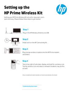 Setting up the HP Prime Wireless Kit Getting your HP Prime Wireless Kit set up for classroom use is quick and easy. Please follow these steps to get started.  Step 1