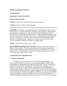 FEDERAL RESERVE SYSTEM 12 CFR Part 205 [Regulation E; Docket No. R[removed]Electronic Fund Transfers AGENCY: Board of Governors of the Federal Reserve System. ACTION: Final rule; official staff interpretation.