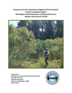 Skamania County Cooperative Indigobush Control Project Project Completion Report Washington State Department of Natural Resources Aquatic Land Grant IL[removed]Prepared by: