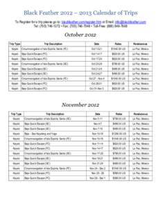 Black Feather 2012 – 2013 Calendar of Trips To Register for a trip please go to: blackfeather.com/register.htm or Email: [removed] Tel: ([removed] • Fax: ([removed] • Toll-Free: ([removed]O