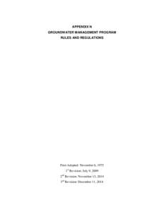 APPENDIX N GROUNDWATER MANAGEMENT PROGRAM RULES AND REGULATIONS First Adopted: November 6, 1975 1st Revision: July 9, 2009