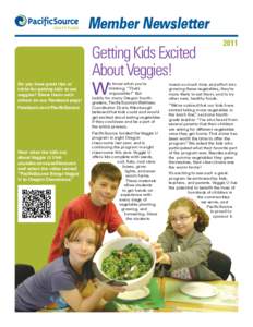 Member Newsletter  Do you have great tips or tricks for getting kids to eat veggies? Share them with others on our Facebook page!