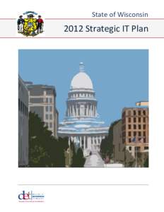 State of Wisconsin[removed]Strategic IT Plan September 14, 2012
