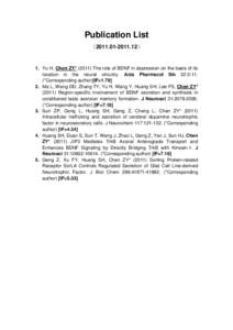 Publication List （） 1. Yu H, Chen ZY* (2011) The role of BDNF in depression on the basis of its location in the neural circuitry. Acta Pharmacol Sin 32:3-11. (*Corresponding author)[IF=1.78]