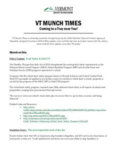 VT MUNCH TIMES Coming to a Tray near You! VT Munch Times is a biweekly newsletter brought to you by the Child Nutrition Team at Vermont Agency of Education, designed to include a USDA Policy update, a fun nutrition fact 