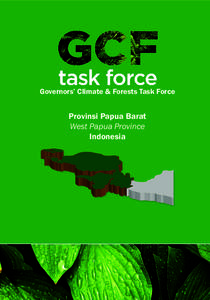 Governors’ Climate & Forests Task Force  Provinsi Papua Barat West Papua Province Indonesia