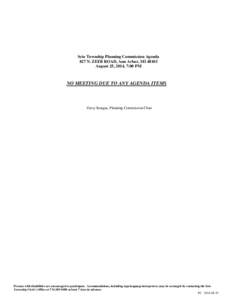 Scio Township Planning Commission Agenda 827 N. ZEEB ROAD, Ann Arbor, MI[removed]August 25, 2014, 7:00 PM NO MEETING DUE TO ANY AGENDA ITEMS