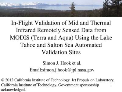 In-Flight Validation of Mid and Thermal Infrared Remotely Sensed Data from MODIS (Terra and Aqua) Using the Lake Tahoe and Salton Sea Automated Validation Sites Simon J. Hook et al.