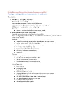 SITKA ECONOMIC ROUNDTABLE NOTES – NOVEMBER 13, 2010  Focusing on realistic goals for economic development in the next two years Presentations  A. Sitka Tribe of Alaska (STA) – Mike Baines