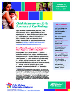 NUMBERS AND TRENDS February 2014 Child Maltreatment 2012: Summary of Key Findings