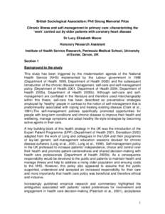 British Sociological Association: Phil Strong Memorial Prize Chronic illness and self-management in primary care: characterizing the ‘work’ carried out by older patients with coronary heart disease Dr Lucy Elizabeth 