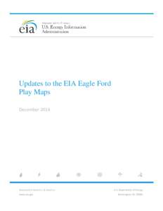 Updates to the EIA Eagle Ford Play Maps December 2014 Independent Statistics & Analysis www.eia.gov