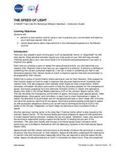 THE SPEED OF LIGHT A NASA Train Like An Astronaut Mission Handout – Instructor Guide Learning Objectives Students will:  perform a time reaction activity using a ruler to practice your concentration and improve your
