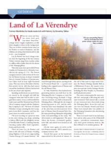 GETAWAY  Land of La Vérendrye Former Manitoba fur-trade route rich with history. by Beverley Tallon  “W