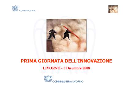 PRIMA GIORNATA DELL’INNOVAZIONE LIVORNO - 5 Dicembre 2008
