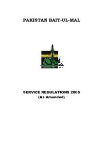 PAKISTAN BAIT-UL-MAL  SERVICE REGULATIONSAs Amended)  TABLE OF CONTENTS