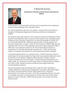 R. Michael Gill, Secretary Department of Business and Economic Development (DBED) R. Michael Gill is a business leader with forty years of experience as an entrepreneur, veteran of large technology firms, and public serv