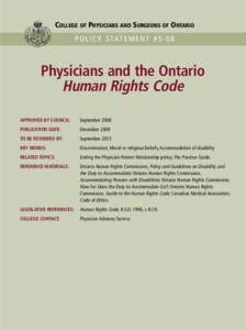 COLLEGE OF PHYSICIANS AND SURGEONS OF ONTARIO P O L I C Y S TAT E M E N T # [removed]Physicians and the Ontario Human Rights Code APPROVED BY COUNCIL: