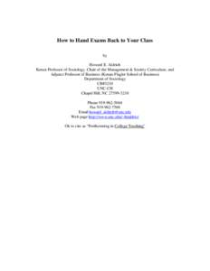 How to Hand Exams Back to Your Class by Howard E. Aldrich Kenan Professor of Sociology, Chair of the Management & Society Curriculum, and Adjunct Professor of Business (Kenan-Flagler School of Business) Department of Soc