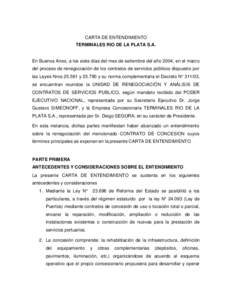 CARTA DE ENTENDIMIENTO TERMINALES RIO DE LA PLATA S.A. En Buenos Aires, a los siete días del mes de setiembre del año 2004, en el marco del proceso de renegociación de los contratos de servicios públicos dispuesto po