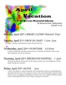 April  Vacation At the Stevens Memorial Library 20 Memorial Drive, Ashburnham[removed]
