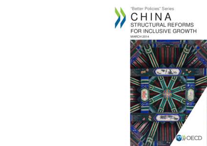 “Better Policies” Series  CHINA STRUCTURAL REFORMS FOR INCLUSIVE GROWTH MARCH 2014