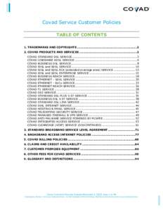 Covad Service Customer Policies TABLE OF CONTENTS 1. TRADEMARKS AND COPYRIGHTS ..............................................................2  2. COVAD PRODUCTS AND SERVICES ............................................