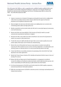 National Health Action Party - Action Plan We will restore the NHS as a safe, comprehensive, publicly funded, publicly delivered, and publicly accountable integrated healthcare system by reversing the Health and Social C