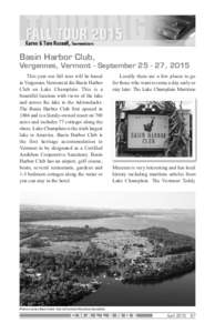 Basin Harbor Club, Vergennes, Vermont - September, 2015 This year our fall tour will be based in Vergennes Vermont at the Basin Harbor Club on Lake Champlain. This is a beautiful location with views of the lake