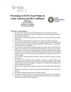 Workshop of ICSU Focal Points in Latin America and the Caribbean Outcome March 9-10, 2015 Panama City, Panama University of Panama