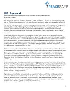 Rift Removal Why	
  cooperation	
  and	
  coordination	
  are	
  the	
  political	
  keys	
  to	
  ending	
  the	
  Syrian	
  crisis.	
   By:	
  William	
  B.	
  Taylor	
     This	
  background	
  pap