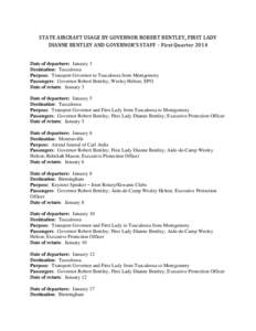 STATE AIRCRAFT USAGE BY GOVERNOR ROBERT BENTLEY, FIRST LADY DIANNE BENTLEY AND GOVERNOR’S STAFF – First Quarter 2014 Date of departure: January 3 Destination: Tuscaloosa Purpose: Transport Governor to Tuscaloosa from