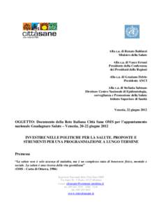 Alla c.a. di Renato Balduzzi Ministro della Salute Alla c.a. di Vasco Errani Presidente della Conferenza dei Presidenti delle Regioni Alla c.a. di Graziano Delrio