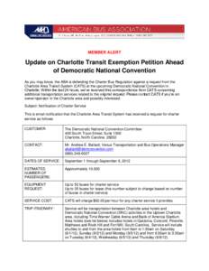 MEMBER ALERT  Update on Charlotte Transit Exemption Petition Ahead of Democratic National Convention As you may know, the ABA is defending the Charter Bus Regulation against a request from the Charlotte Area Transit Syst
